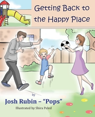 Getting Back To The Happy Place by Rubin, Josh Yehoshua