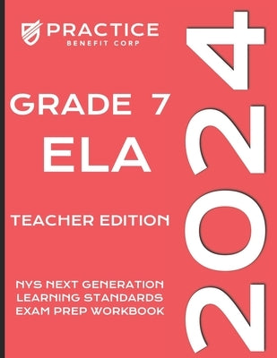 2024 Grade 7 ELA Teacher Edition by Benefit Corp, Practice