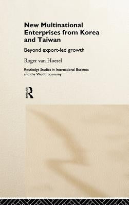 New Multinational Enterprises from Korea and Taiwan by van Hoesel, Roger