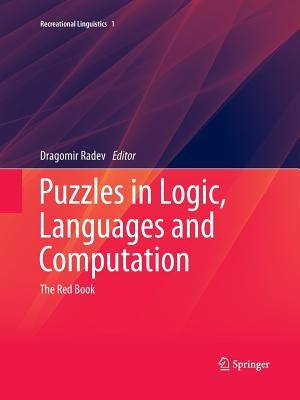 Puzzles in Logic, Languages and Computation: The Red Book by Radev, Dragomir