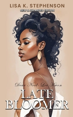 Late Bloomer by Stephenson, Lisa K.
