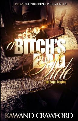 A Bitch's Bad Side by Crawford, Kawand