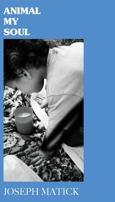 Baba Books: Animal My Soul by Matick, Joseph