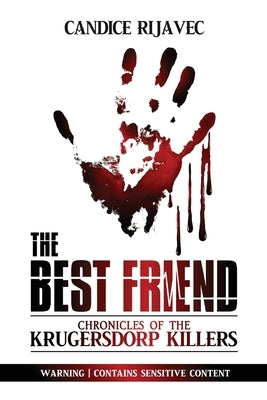 The Best Friend: Chronicles Of The Krugersdorp Killers by Rijavec, Candice