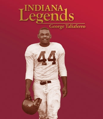 Indiana Legends: George Taliaferro by Wtiu
