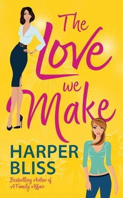 The Love We Make by Bliss, Harper