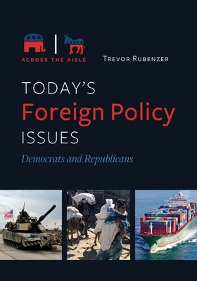 Today's Foreign Policy Issues: Democrats and Republicans by Rubenzer, Trevor