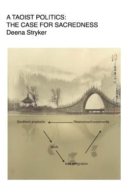 A Taoist Politics: The Case For Sacredness by Stryker, Deena