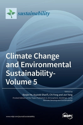 Climate Change and Environmental Sustainability- Volume 5 by He, Baojie