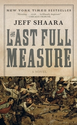 The Last Full Measure by Shaara, Jeff