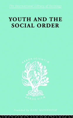 Youth & Social Order Ils 149 by Musgrove, E.
