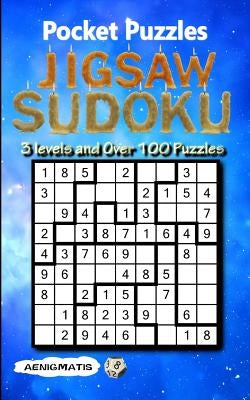 Pocket Puzzles Jigsaw Sudoku: 3 Levels: Easy, Medium and Hard by Aenigmatis