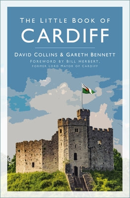 The Little Book of Cardiff by Collins, David