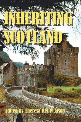 Inheriting Scotland by Alsop, Theresa Reilly