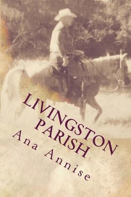 Livingston Parish: Livingston Parish: Ghost at Sand Hill by Annise, Ana