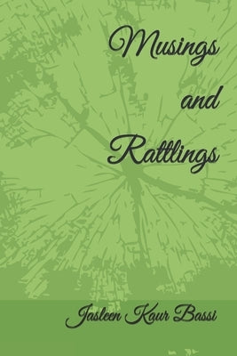 Musings and Rattlings by Bassi, Jasleen Kaur