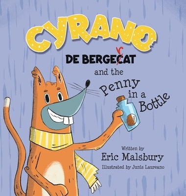 Cyrano de Bergecat and the Penny in the Bottle by Malsbury, Eric