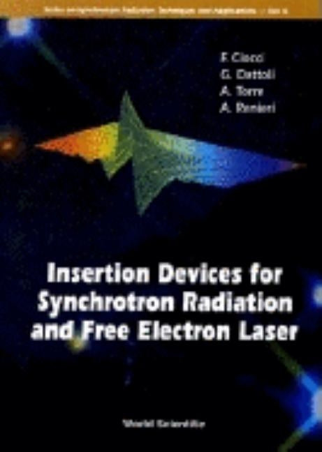 Insertion Devices for Synchrotron Radiation and Free Electron Laser by Ciocci, F.
