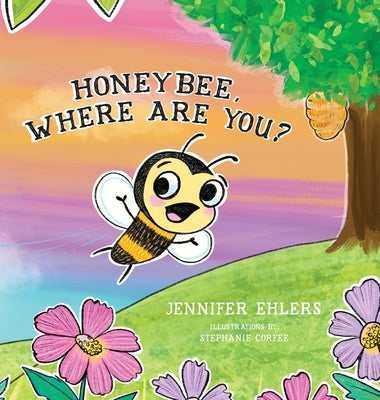 Honeybee, Where Are You? by Ehlers, Jennifer