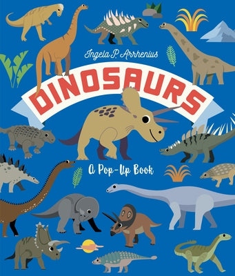 Dinosaurs: A Pop-Up Book by Arrhenius, Ingela P.