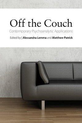 Off the Couch: Contemporary Psychoanalytic Applications by Lemma, Alessandra