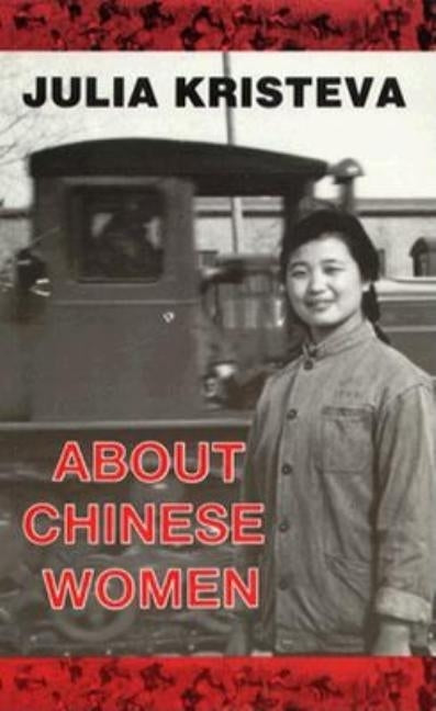 About Chinese Women by Kristeva, Julia