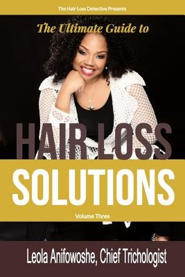 Hair Loss Solutions Volume 3 by Anifowhoshe, Leola
