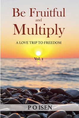 Be Fruitful and Multiply by Isen, P. O.