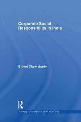 Corporate Social Responsibility in India by Chakrabarty, Bidyut