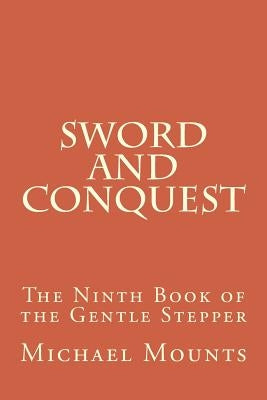 Sword and Conquest by Mounts, Michael
