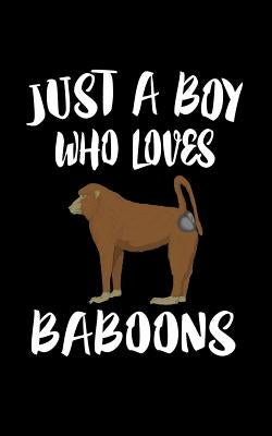 Just A Boy Who Loves Baboons: Animal Nature Collection by Marcus, Marko