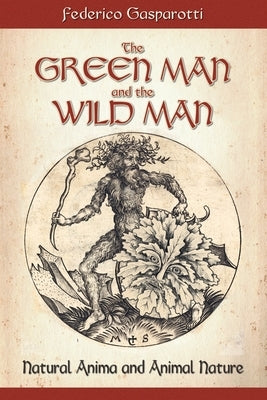 The Green Man and the Wild Man by Gasparotti, Federico