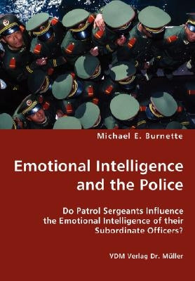 Emotional Intelligence and the Police by Burnette, Michael E.