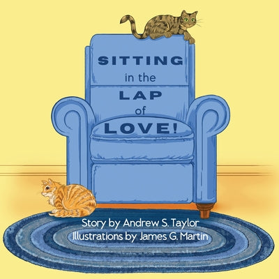 Sitting in the Lap of Love! by Taylor, Andrew S.