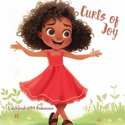 Curls of Joy by Robinson, Lachandra M.