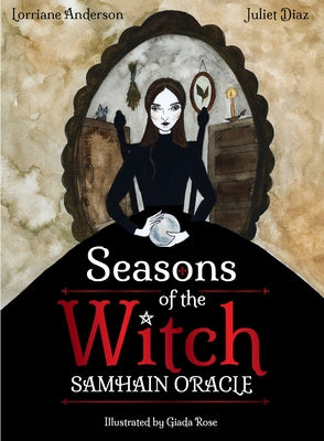 Seasons of the Witch: Samhain Oracle: Harness the Intuitive Power of the Year's Most Magical Night by Anderson, Lorriane