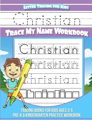 Letter Tracing for Kids Christian Trace my Name Workbook: Tracing Books for Kids ages 3 - 5 Pre-K & Kindergarten Practice Workbook by Books, Christian