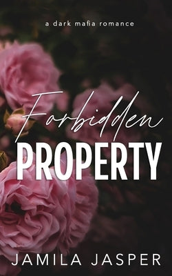 Forbidden Property: Dark Mafia BWWM Romance by Jasper, Jamila