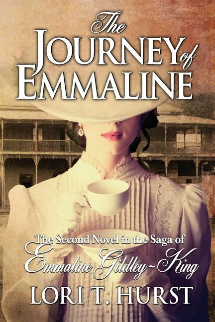 The Journey of Emmaline: The Journey of Emmaline continues on from A Hint of Darkness. Australian Historical & Contemporary. Emmaline's unswerv by Hurst, Lori T.