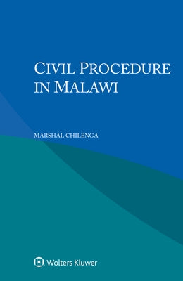 Civil Procedure in Malawi by Chilenga, Marshal