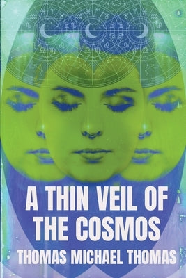 A Thin Veil of the Cosmos by Thomas, Thomas Michael