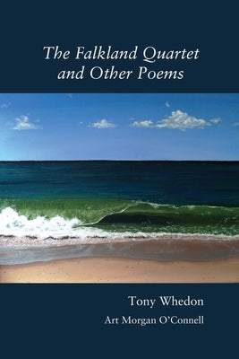 The Falkland Quartet and Other Poems by Whedon, Tony
