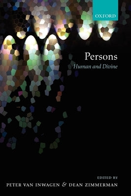 Persons: Human and Divine by Van Inwagen, Peter