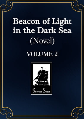 Beacon of Light in the Dark Sea (Novel) Vol. 2 by Softcoral