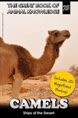 Camels: Ships of the Desert by Martin, M.