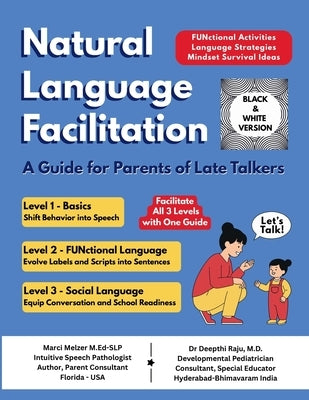 Natural Language Facilitation: A Guide for Parents of Late Talkers by Raju, Deepthi