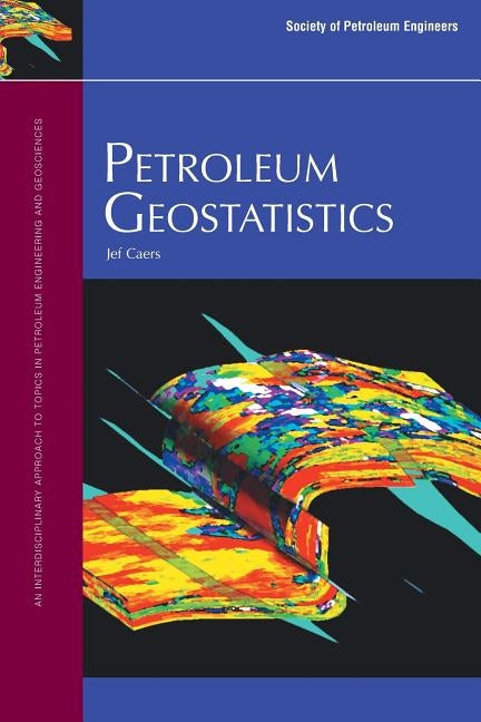 Petroleum Geostatistics by Caers, Jef
