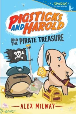 Pigsticks and Harold and the Pirate Treasure by Milway, Alex
