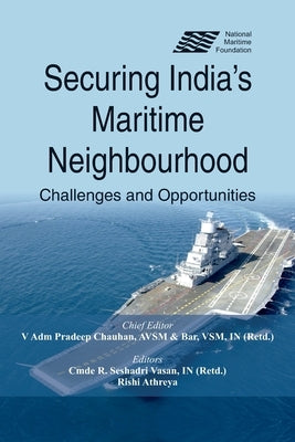 Securing India's Maritime Neighbourhood: Challenges and Opportunities by Chauhan, Pradeep