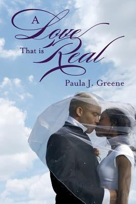 A Love that is Real by Greene, Paula J.